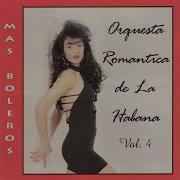 Orquesta Romantica De La Habana Vol 4 Cachita