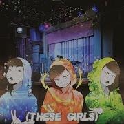 Nightcore These Girls