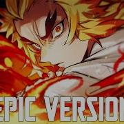 Demon Slayer Rengoku Theme V2 Epic Version Mugen Train Arc Ost Cover