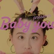 Baby You Yuka