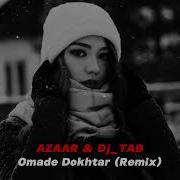 Dj Tab Azaar Omade Dokhtar Remix Ft Hoosein Goodarzi Djtabofficial