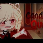 Candle Queen Гача Лайф