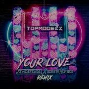 Your Love Atmozfears Sound Rush Remix