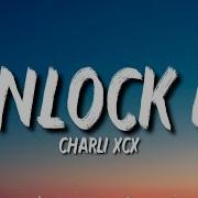 Charlie Xxx Unlock It Superlove Mix Tik Tok Song