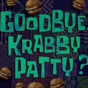 Spongebob Good Bye Krabby Patty Music