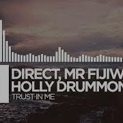 Direct Mr Fijiwiji Holly Drummond Trust In Me