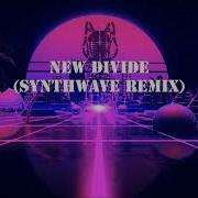 Linkin Park New Divide Synthwave Remix
