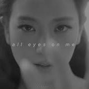 Jisoo All Eyes On Me Slowed