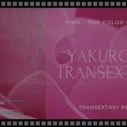 Yakuro Transextasy Remix