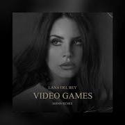 Lana Del Rey Video Games Mbnn Remix