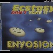 Enyosion Ecstasy Don T Take Eurodance