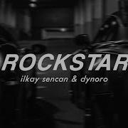 Iikay Sencan Dynoro Rockstar Slowed Remix