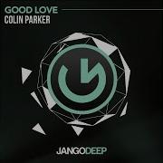 Colin Parker Good Love Radio Edit