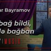 Teyyar Bayramov Ne Bag Bildi Ne De Bagban