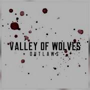 Lifted High By Valley Of Wolves