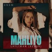 Mahliyo Omon Layliman Dndm Remix