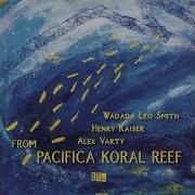 Wadada Leo Smith Preview Pacifica Koral Reef