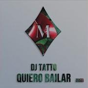 Dj Tatto Quiero Bailar