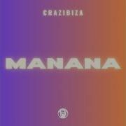 Manana Original Mix Crazibiza