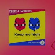 Merdy Keep Me High