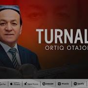 Ortiq Otajonov Turnalar