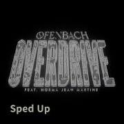 Overdrive Sped Up Ofenbach