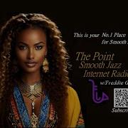 The Point Smooth Jazz Internet Radio 07 17 24