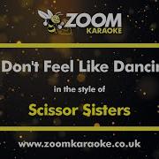 Scissor Sisters I Don T Feel Like Dancing Karaoke