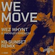 We Move Kg Sunset Remix Wez Whynt