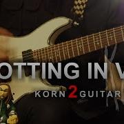 Korn Rotting In Vain New Song Full Guitar Cover Hd