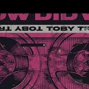Now Did We Toby Tranter