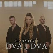 Dva I Dva Tea Tairovic