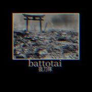 Battotai Slowed