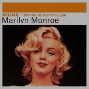 I Wanna Be Loved By You Marilyn Monroe