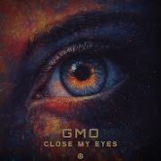 Gmo Close My Eyes