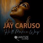 Jay Caruzo He Ll Make A Way