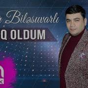 Samir Bilesuvarli Asiq Oldum