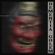 Polomane Dementia Golem