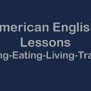 American English Lessons On Dressing Eating Living Traveling