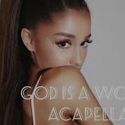 Ariana Grande God Is A Women Acapella