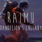 Raimu Dandelion S Lullaby