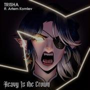 Trisha Heavy Is The Crown