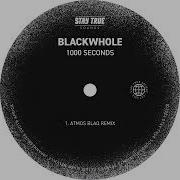 1000 Seconds Atmos Blaq Remix Blackwhole