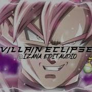 Villian Eclipse Edit Audio