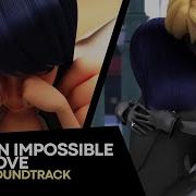 Miraculous Soundtrack An Impossible Love Cat Blanc