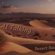 Ai Talking Desert Dawn Majesty New Eurodisco 2024