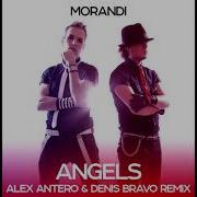 Morandi Angels Alex Antero Denis Bravo Radio Edit