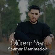 Seymur Memmedov Yar Olecem