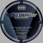 Dj Dean If I Could Be You Remix