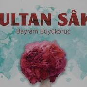 Sultan Saki Bayram Büyükoruç